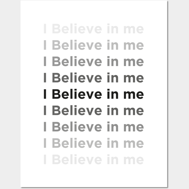 I Believe In Me Wall Art by Neurodiverging